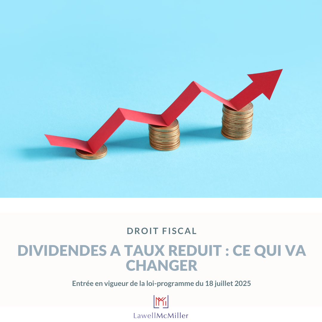 DROIT FISCAL - DIVIDENDES A TAUX REDUIT : CE QUE VA CHANGER